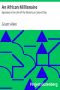 [Gutenberg 4715] • An African Millionaire: Episodes in the Life of the Illustrious Colonel Clay